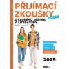 Přijímací zkoušky nanečisto z českého jazyka a literatury pro žáky 9 ročníků ZŠ 2025 - Kolektiv autorů