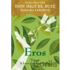 Eros - Don Miguel Ruiz, Barbara Emrys