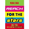 Reach for the Stars: 1996–2006: Fame, Fallout and Pop’s Final Party - Michael Cragg