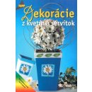 Dekorácie z kvetín a servítok - J. Páleník