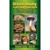 Dřevní houby v přírodě a kuchyni (Aleš Vít, Radomír Socha)