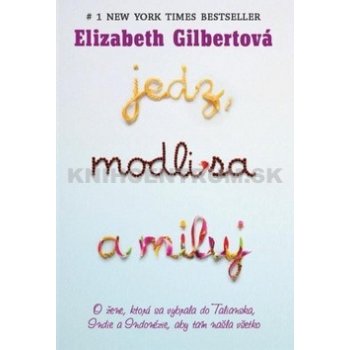 Jedz, modli sa a miluj - Elizabeth Gilbertová