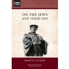 On the Jews and Their Lies (Martin Luther,Thomas Dalton)(Brožovaná)