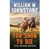 Too Soon to Die (Johnstone William W.)