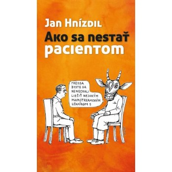 Ako sa nestať pacientom - Jan Hnízdil