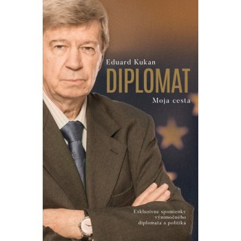Diplomat - Moja cesta - Eduard Kukan