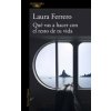 Que vas a hacer con el resto de tu vida / What Will You Do with the Rest of Your Life? (LAURA FERRERO)(Brožovaná)