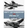 USAF F-105 Thunderchief vs VPAF MiG-17