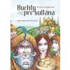 Buchty pre sultána - Novozámocké povesti - Kuglerová Zuzana