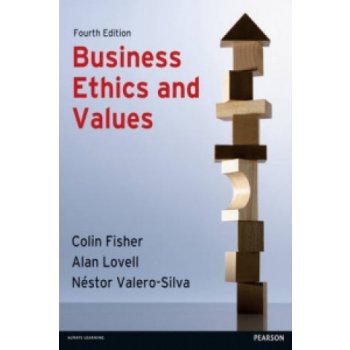 Business Ethics and Values Fisher Colin
