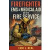 Firefighter EMS & Medical Aid in the Fire Service