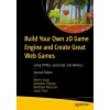 Build Your Own 2D Game Engine and Create Great Web Games (Matthew Munson,Jason Pace)(Brožovaná)