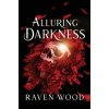 Alluring Darkness (Raven Wood)(Brožovaná)