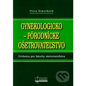 Gynekologicko-pôrodnícke ošetrovateľstvo - Viera Simočková