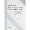 Konec metafyziky a důvod k myšlení. - Břetislav Horyna: