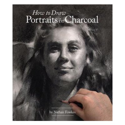 How to Draw Portraits in Charcoal Fowkes Nathan