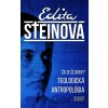 Čo je človek? Teologická antropológia - Edita Steinová