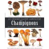 Le grand guide Larousse des champignons (Thomas Laessoe)(Pevná)