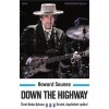 Down the Highway Život Boba Dylana - Howard Sounes