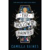 The Hollow and the Haunted - Camilla Raines