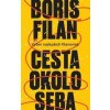 Cesta okolo seba - Boris Filan