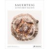 Sauerteig. Gutes Brot backen (Martin Ivar Hveem Fjeld)(Pevná)
