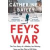 Feys War - Catherine Bailey, Penguin Books