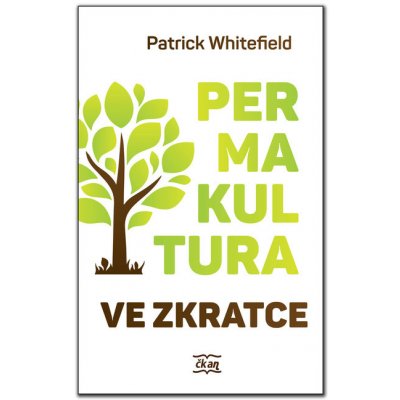 Permakultura ve zkratce - Patrick Whitefield