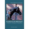 The Elements of Dressage: A Guide for Training the Young Horse