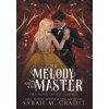 The Melody and the Master: A Standalone Marriage of Convenience Fantasy Romance (Sarah M. Cradit)(Pevná)