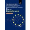 Právo Evropské unie. 4. aktualizované vydání - Michal Tomášek, Vladimír Týč, David Petrlík a kole