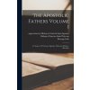 The Apostolic Fathers Volume 1: I. Clement. II. Clement. Ignatius. Polycarp. Didache. Barnabas (Saint Bishop of Antioch Ignatius,Saint Bishop of Smyrna Polycarp,Kirsopp 1872-1946 Lake)(Pevná)