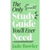 The Only Study Guide You'll Ever Need