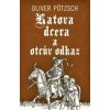 Katova dcera a otcův odkaz - Oliver Pötzsch
