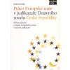 Právo Evropské unie v judikatuře Ústavního soudu České republiky - Ondrej Hamuľák