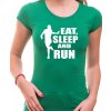 Fajntričko Bežecké tričko - Eat, sleep and run, Farba zelená, Strih/ Variant Dámsky