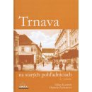 Trnava na starých pohľadniciach