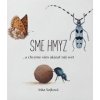 Sme hmyz - Inka Sojková