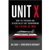 Unit X: How the Pentagon and Silicon Valley Are Transforming the Future of War