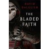 The Bladed Faith - David Dalglish