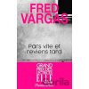 Pars vite et reviens tard - Fred Vargas