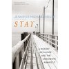 Stay: A History of Suicide and the Arguments Against It (Hecht Jennifer Michael)