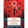 Svět šamanismu (Roger Walsh)