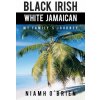 Black Irish White Jamaican