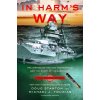 In Harms Way (Young Readers Edition): The Sinking of the USS Indianapolis and the Story of Its Survivors (Tougias Michael J.)