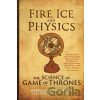 Fire, Ice, And Physics - Rebecca C. Thompson