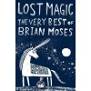 Lost Magic: The Very Best of Brian Moses Moses Brian