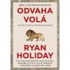 Odvaha volá - Ryan Holiday
