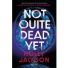 Not quite dead yet. Ediz. italiana (Holly Jackson)()