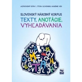 Slovenský národný korpus - texty, anotácie, vyhľadávania